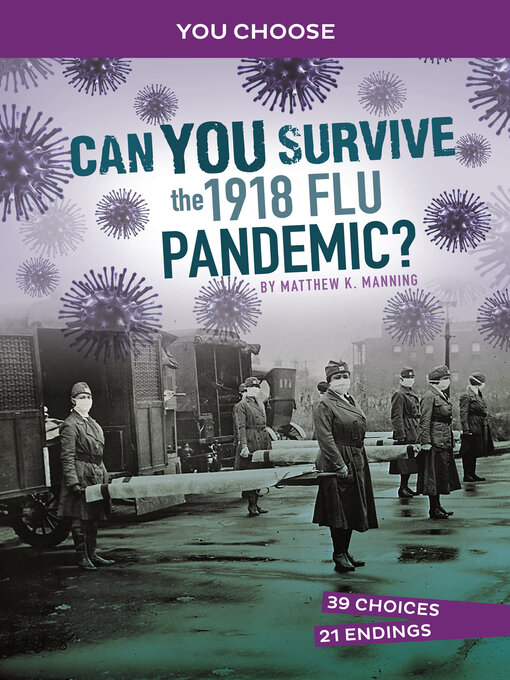 Title details for Can You Survive the 1918 Flu Pandemic? by Matthew K. Manning - Available